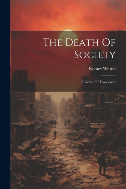 The Death Of Society: A Novel Of Tomorrow
