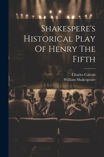 Shakesperes Historical Play Of Henry The Fifth