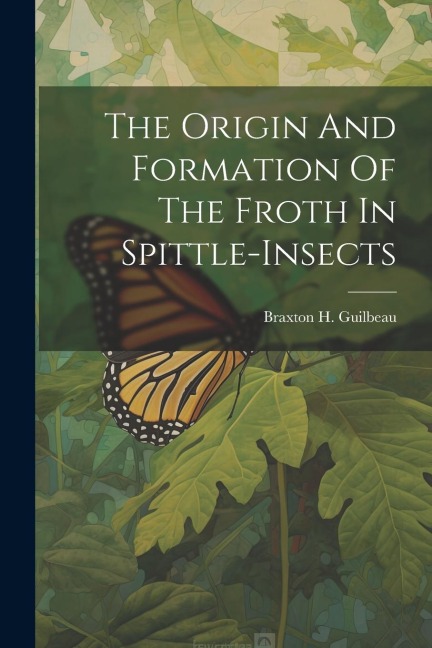 The Origin And Formation Of The Froth In Spittle-insects