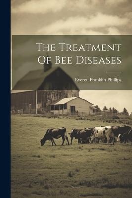 The Treatment Of Bee Diseases