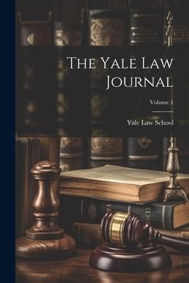 The Yale Law Journal; Volume 1