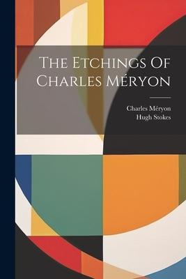 The Etchings Of Charles Méryon