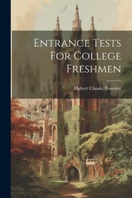 Entrance Tests For College Freshmen