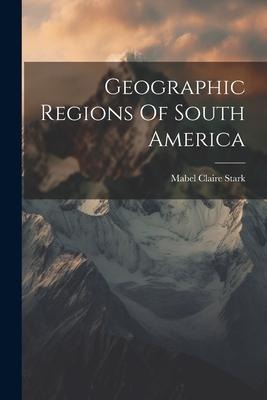 Geographic Regions Of South America