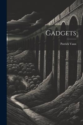 Gadgets