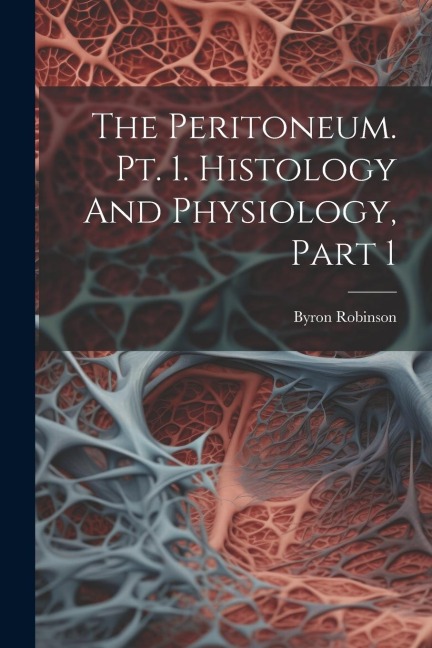 The Peritoneum. Pt. 1. Histology And Physiology, Part 1