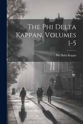 The Phi Delta Kappan, Volumes 1-5