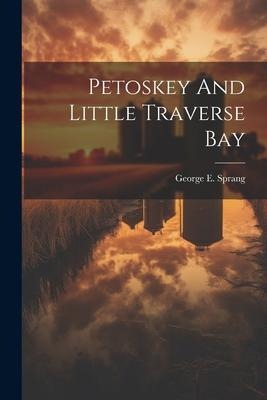 Petoskey And Little Traverse Bay