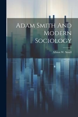 Adam Smith And Modern Sociology