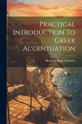 Practical Introduction To Greek Accentuation