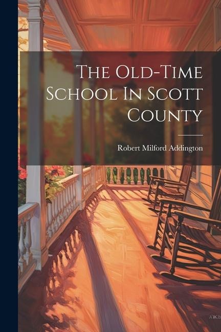 The Old-time School In Scott County