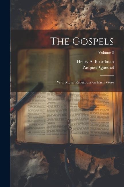 The Gospels: With Moral Reflections on Each Verse; Volume 3