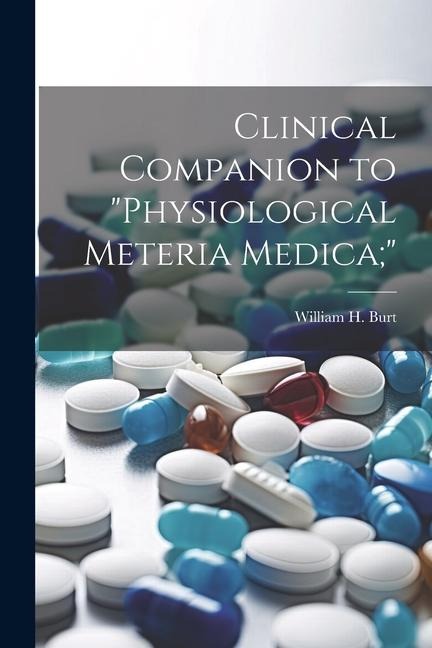 Clinical Companion to Physiological Meteria Medica;