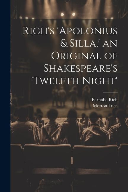 Richs Apolonius & Silla,  an Original of Shakespeares Twelfth Night