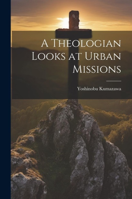 A Theologian Looks at Urban Missions