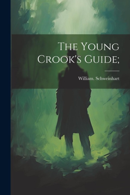 The Young Crook's Guide;