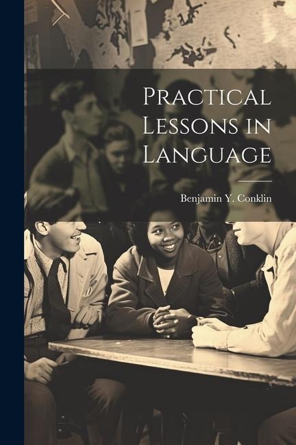 Practical Lessons in Language