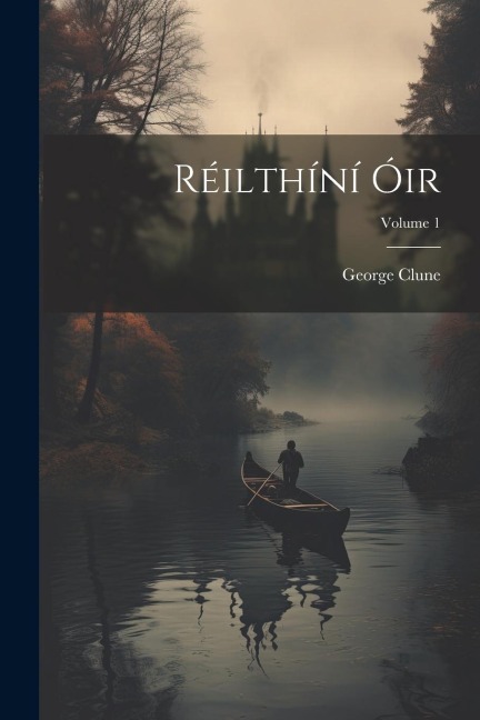 Réilthíní Óir; Volume 1