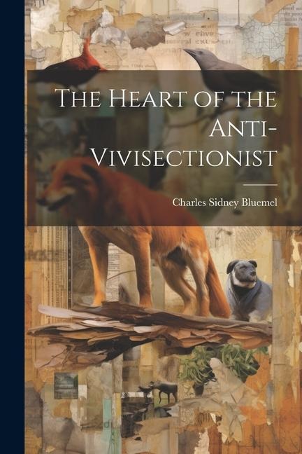 The Heart of the Anti-Vivisectionist