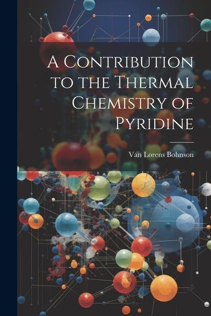 A Contribution to the Thermal Chemistry of Pyridine