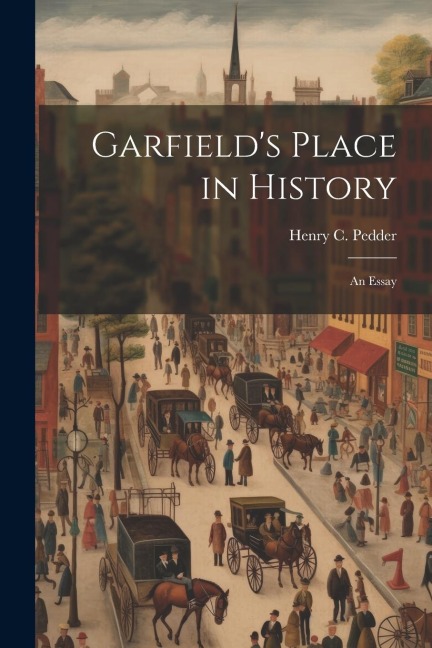Garfield's Place in History: An Essay