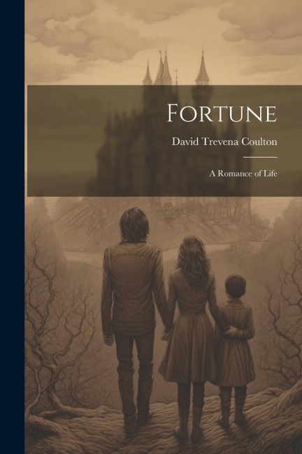 Fortune: A Romance of Life