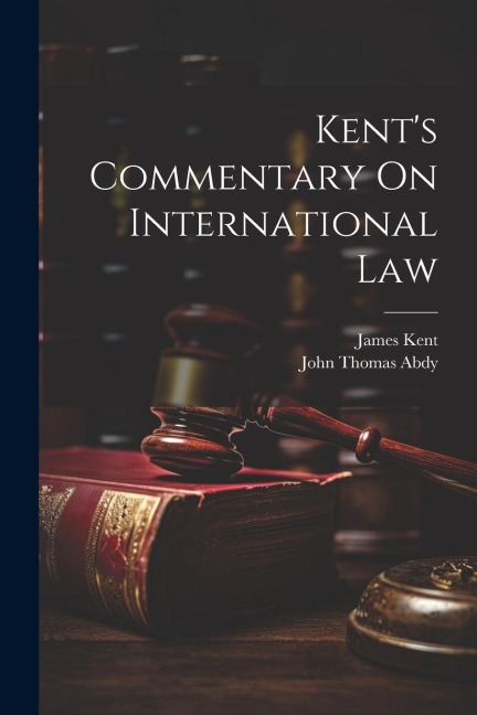 Kents Commentary On International Law
