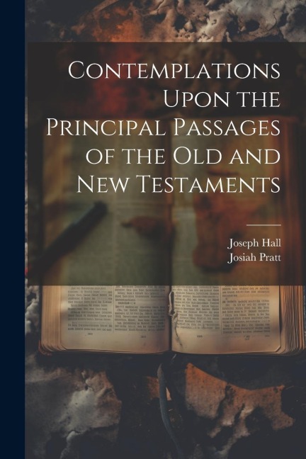 Contemplations Upon the Principal Passages of the Old and New Testaments