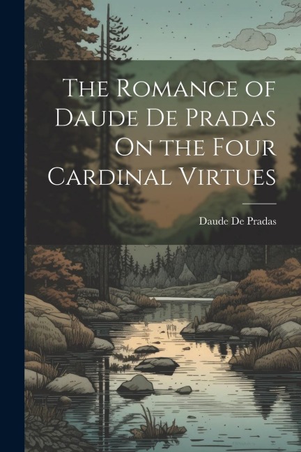 The Romance of Daude De Pradas On the Four Cardinal Virtues