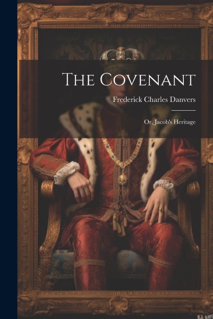 The Covenant; Or, Jacobs Heritage