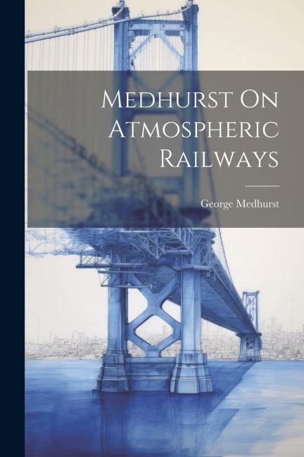 Medhurst On Atmospheric Railways