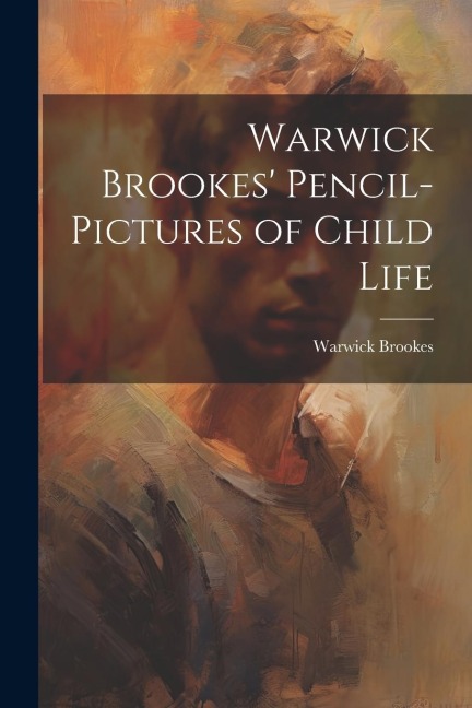 Warwick Brookes Pencil-Pictures of Child Life