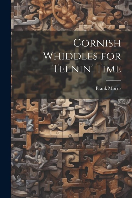 Cornish Whiddles for Teenin Time