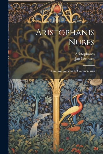 Aristophanis Nubes Cum Prolegomenis Et Commentariis