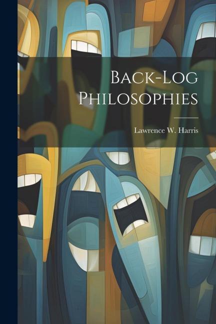Back-Log Philosophies