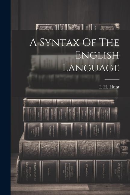 A Syntax Of The English Language