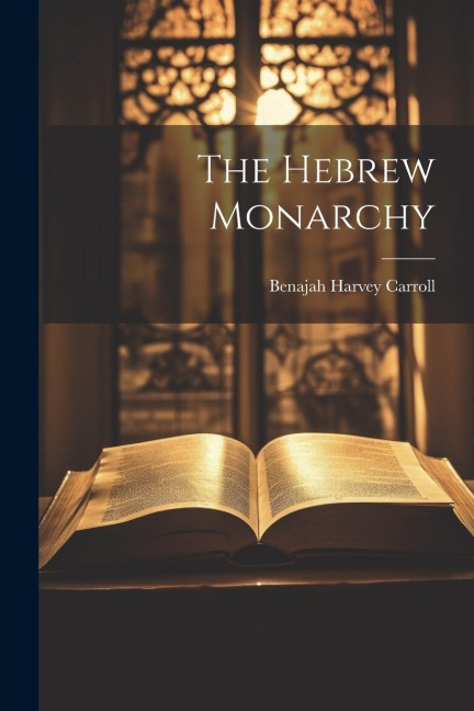 The Hebrew Monarchy