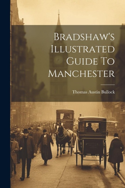 Bradshaws Illustrated Guide To Manchester