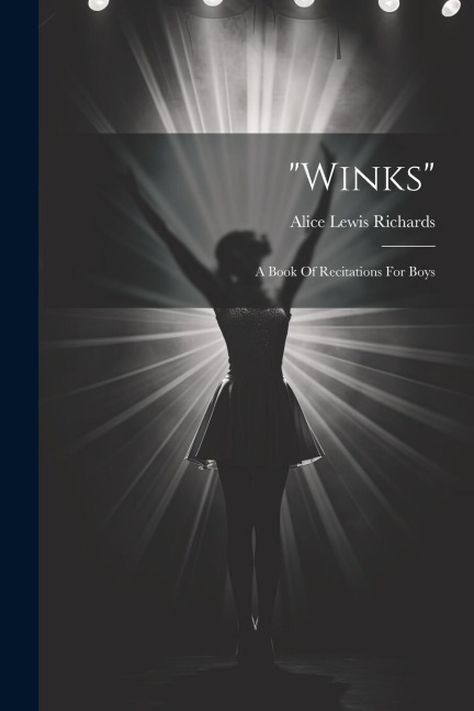 "winks"; A Book Of Recitations For Boys