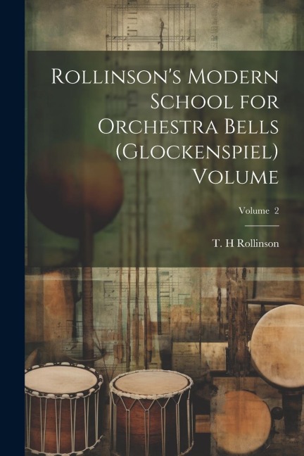 Rollinsons Modern School for Orchestra Bells (glockenspiel) Volume; Volume 2