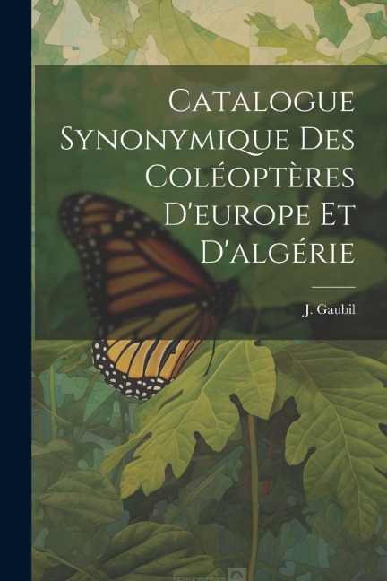 Catalogue Synonymique Des Coléoptères D'europe Et D'algérie