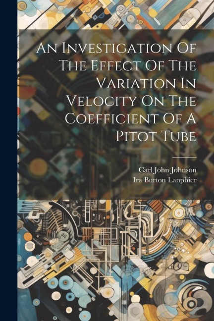 An Investigation Of The Effect Of The Variation In Velocity On The Coefficient Of A Pitot Tube