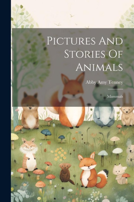 Pictures And Stories Of Animals: Mammals