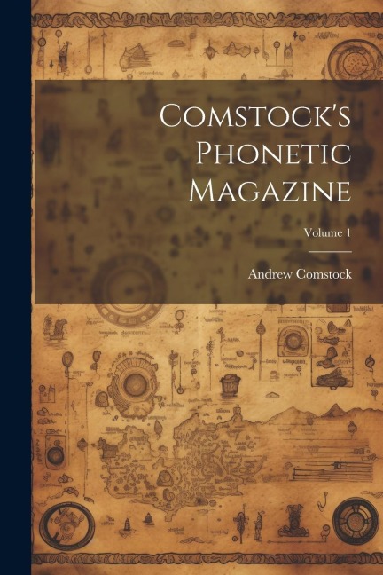 Comstocks Phonetic Magazine; Volume 1