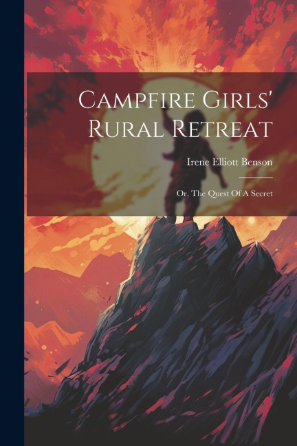 Campfire Girls Rural Retreat: Or, The Quest Of A Secret