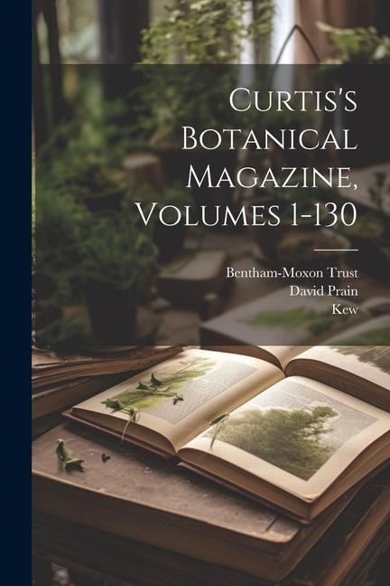 Curtiss Botanical Magazine, Volumes 1-130