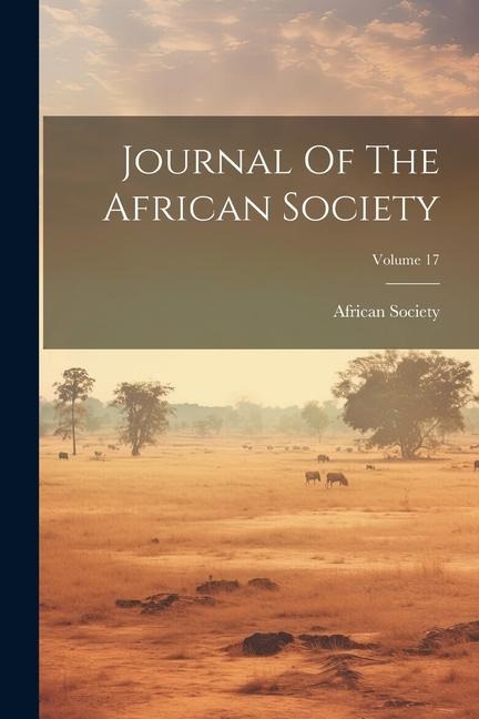 Journal Of The African Society; Volume 17
