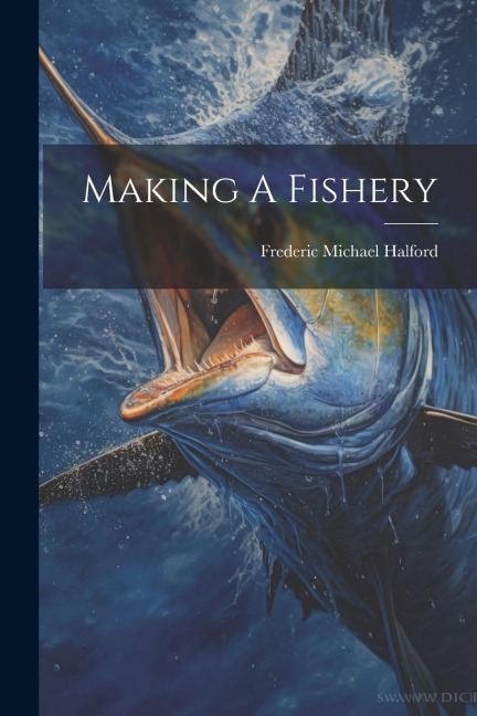 Making A Fishery