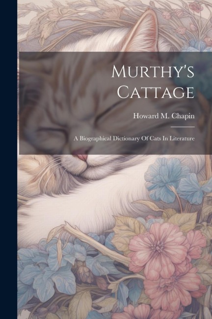 Murthys Cattage: A Biographical Dictionary Of Cats In Literature