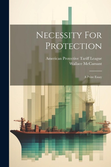 Necessity For Protection: A Prize Essay